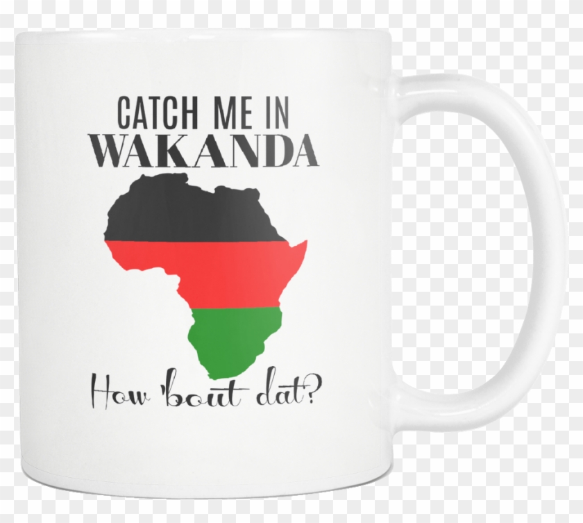 Catch Me In Wakanda How Bout Dat Mug - Map Of Africa Clipart #5913485
