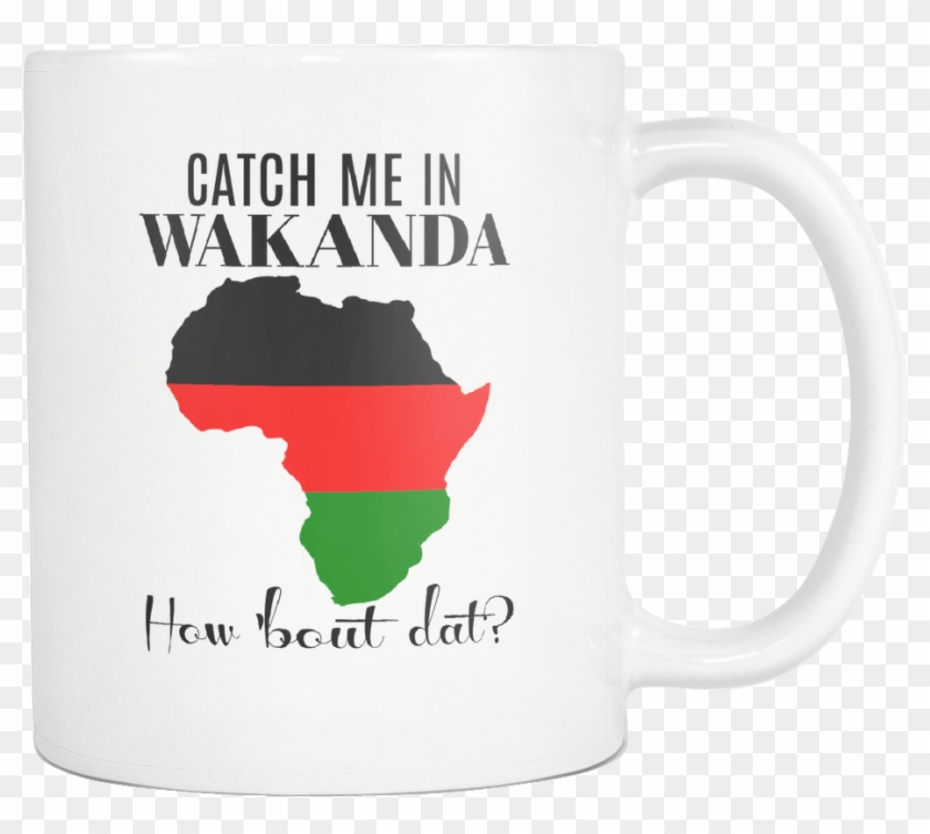 Catch Me In Wakanda How Bout Dat Mug - Map Of Africa Clipart