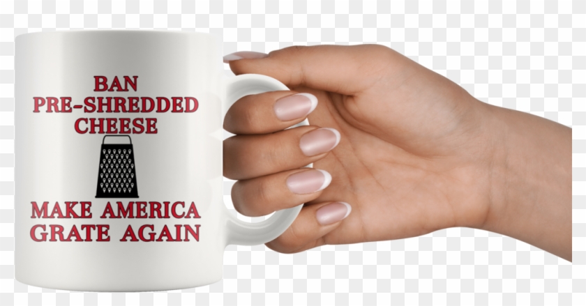 Ban Pre-shredded Cheese Make America Grate Again Coffee - Mug Clipart #5915822
