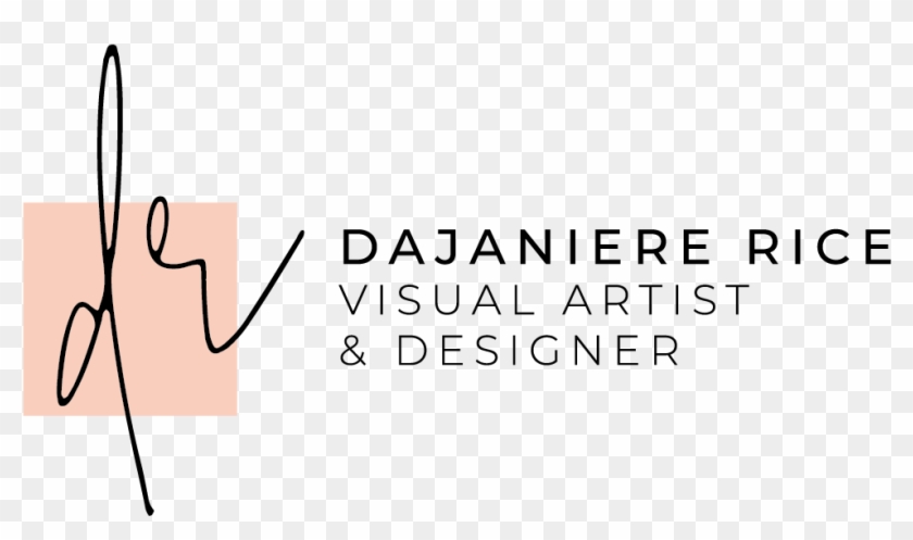 Dajaniere Rice Visual Artist And Graphic Designer - Calligraphy Clipart #5922752