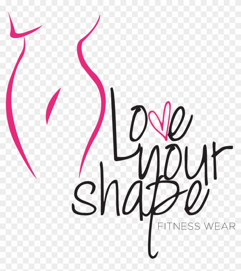Love Your Shape-01 - Love Your Shape Clipart #5997568