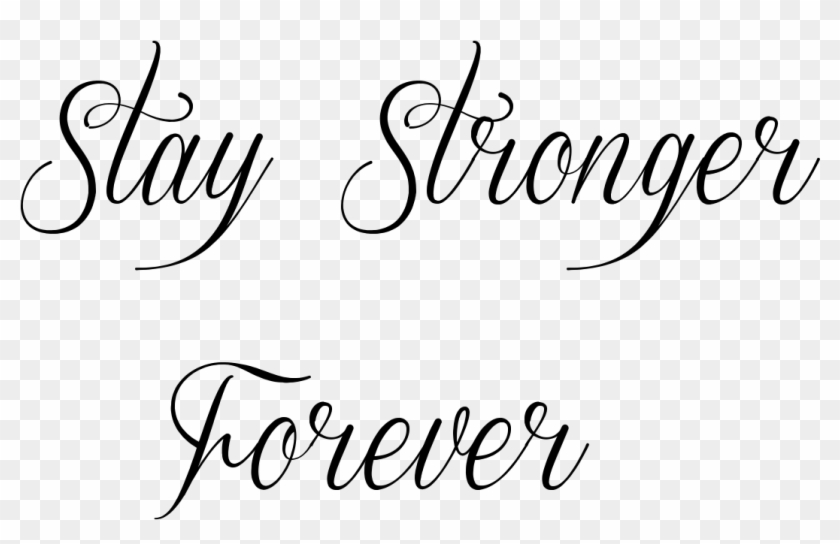 Fullsize Of Stay Strong Tattoo Large Of Stay Strong - Calligraphy Clipart #6026355
