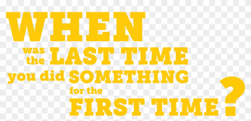 When Was The Last Time You Did Something For The First - Amber Clipart #6046516