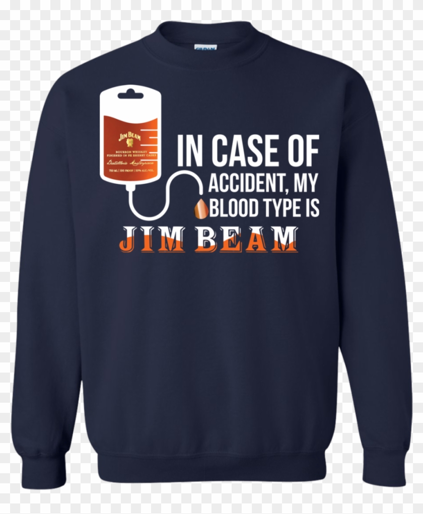 Image 873 In Case Of Accident My Blood Type Is Jim - Sweatshirt Clipart