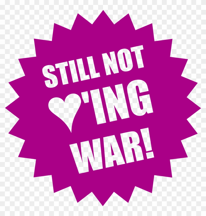 This Free Icons Png Design Of Still Not Loving War Clipart