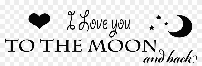 I Love You To The Moon And Back Png Transparent Image - Love You To The Moon And Back Png Clipart #621366