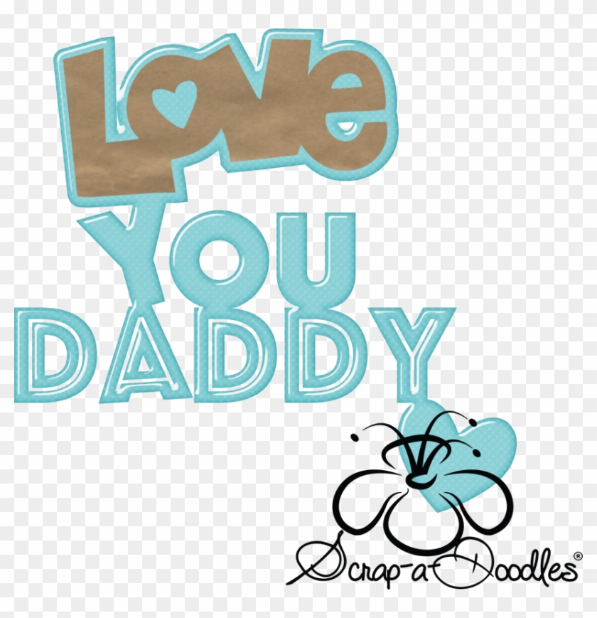 Doodles Cutting File Daddy - Transparent I Love You Daddy Clipart