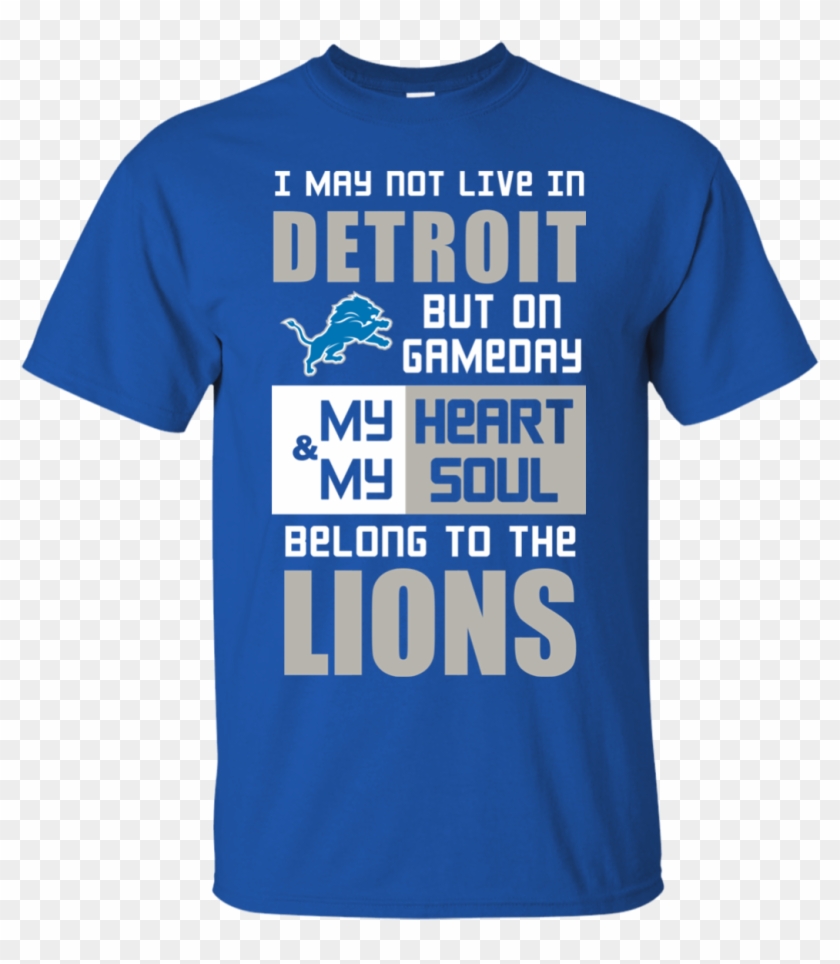 My Heart And My Soul Belong To The Detroit Lions T - Active Shirt Clipart #621429