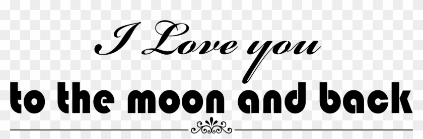 I Love You To The Moon And Back Transparent Image - Love You To The Moon And Back Png Clipart