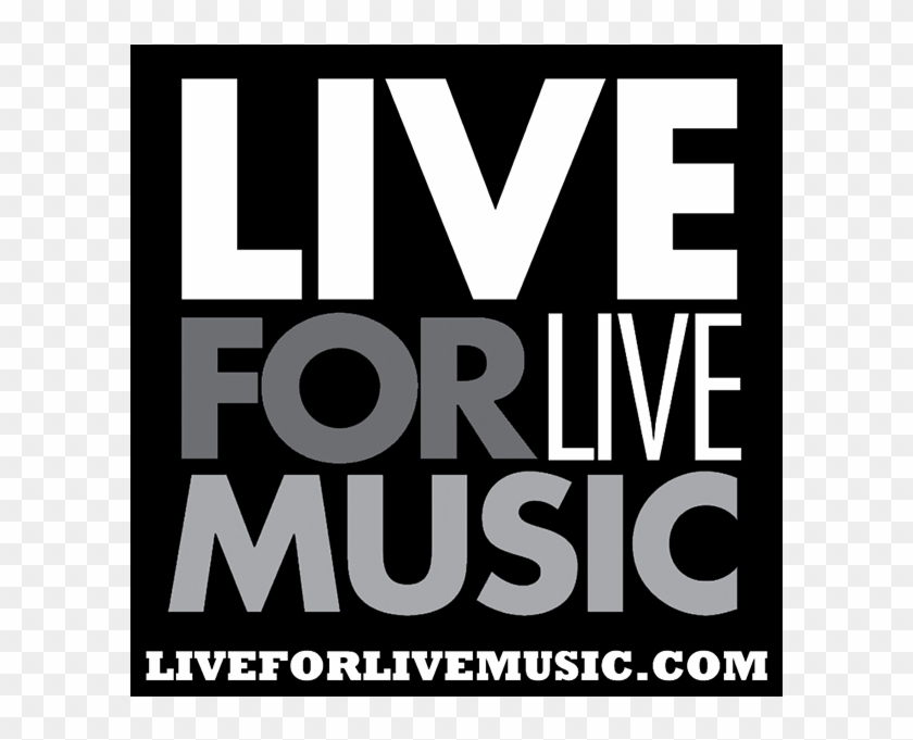 Live For Live Music - Poster Clipart #635348