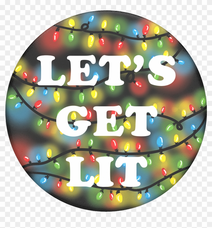 Lets Get Lit, Popsockets - Circle Clipart #640039