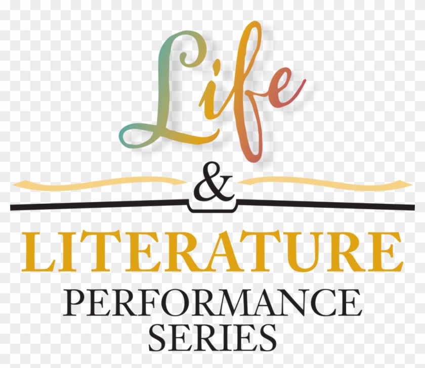 Life And Literature Performance Series - And Clipart #640087