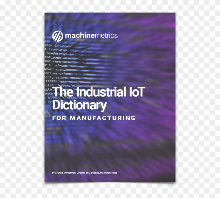 Machinemetrics Industrial Iot Dictionary For Manufacturing - Poster Clipart #665764