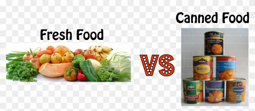 Therefore It Is Important That You Consider Your Possibilities - Canned Food And Fresh Food Clipart
