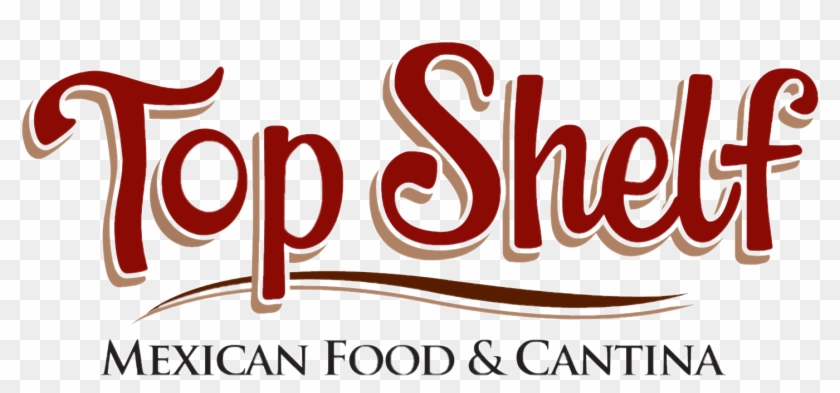 Top Shelf Mexican Food And Cantina Logo - Top Shelf Mexican Food & Cantina Clipart #689755