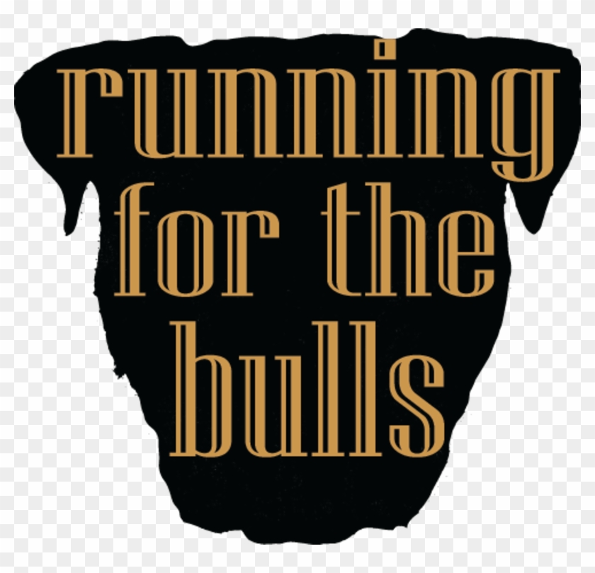 6th Annual Running For The Bulls - Graphic Design Clipart #701120