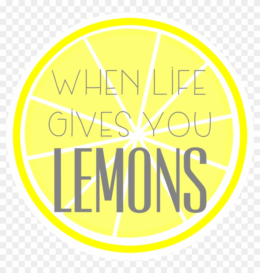 For When Life Gives You Lemons - Life Gives You Lemons Clipart - Png Download #727084