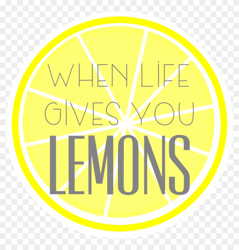 For When Life Gives You Lemons - Life Gives You Lemons Clipart - Png Download
