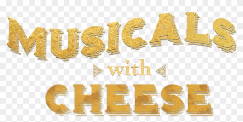 Musicals With Cheese Podcast Musicals 20with 20cheese - Illustration Clipart #728897
