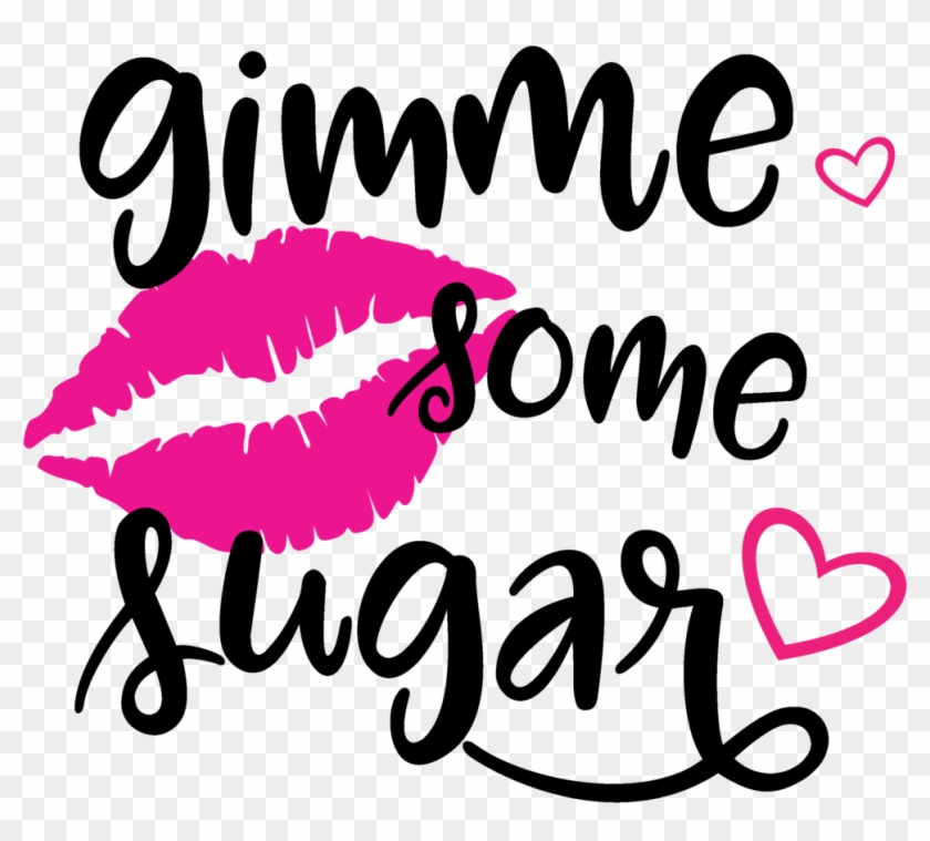 Gimme Some Sugar Svg File - Gimme Some Sugar Sign Clipart #788285
