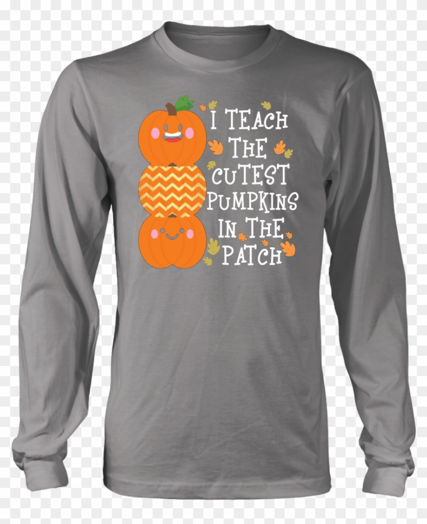 I Teach The Cutest Pumpkins In The Patch Halloween - Shirt Clipart #801032