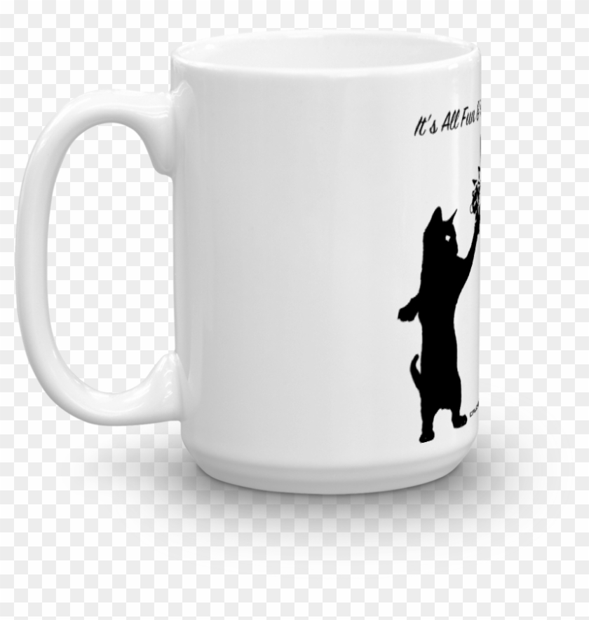It's All Fun And Games Until Someone Gives The Cat - Mug Clipart #811163