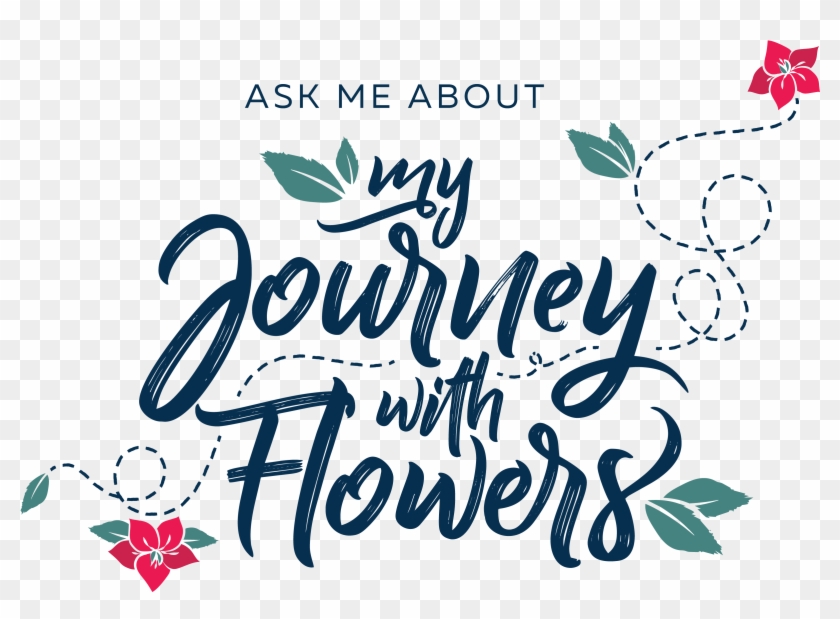 Ask Me About My Journey With Flowers Sep 2018 (attachment - Calligraphy Clipart #858812
