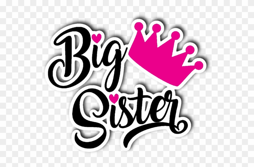 Big Sister With Pink Crown Vinyl Die Cut Sticker - Transparent Big Sister Png Clipart