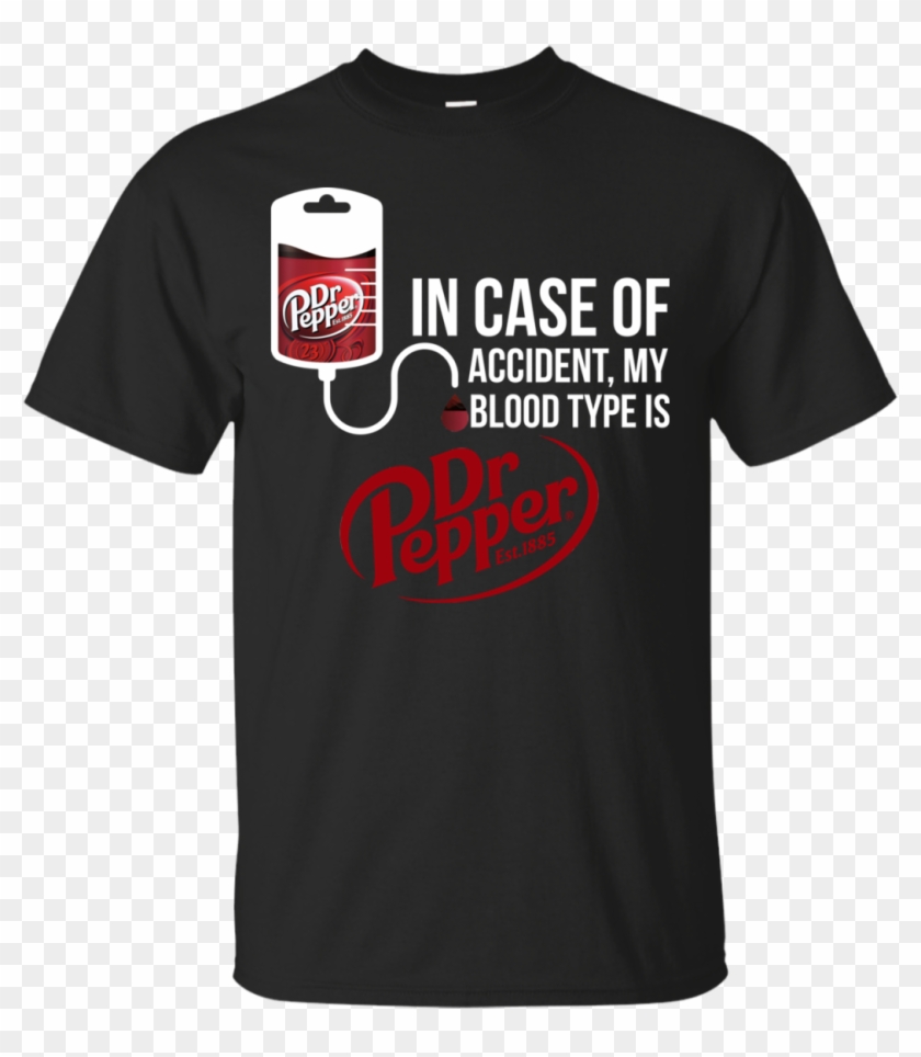 In Case Of Accident My Blood Type Is Dr Pepper T Shirt, - Thuns Out Guns Out Shirt Clipart #905168